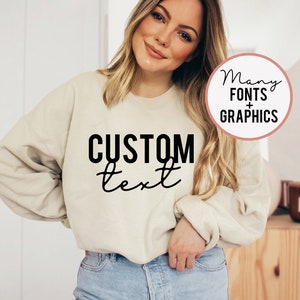 Custom Sweatshirt - Fully Personalized Writing - Custom Shirts- Unisex Customized Sweatshirts - S - 4XL - Your Custom Text - Custom Printing