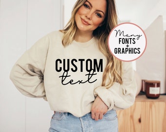 Custom Sweatshirt - Fully Personalized Writing - Custom Shirts- Unisex Customized Sweatshirts - S - 4XL - Your Custom Text - Custom Printing