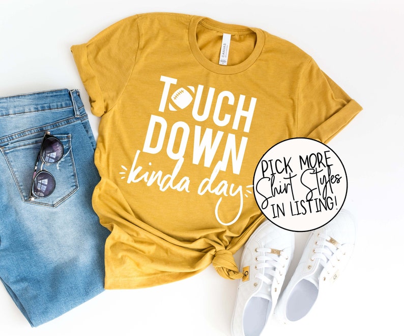 Touchdown Kinda Day Shirt Football Shirt Game Day Shirt Football Season Tee Women's Football Shirt Football Graphic Tee Tailgate image 1