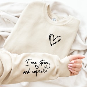 I am Strong and Capable Sweatshirt Inspirational Sleeve Writing Affirmation Sweater Unisex Sweatshirt Birthday Gift Christmas Gift image 1