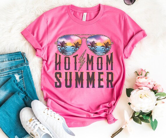 Hot Mom Summer Shirt Funny Mom Shirt Mama Summer Tee - Etsy