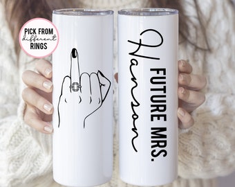 Future Mrs. Tumbler with Ring Finger - Skinny Tumbler - Custom Future Mrs. Tumbler - Future Mrs. and Custom Name - Custom Ring Shape Design