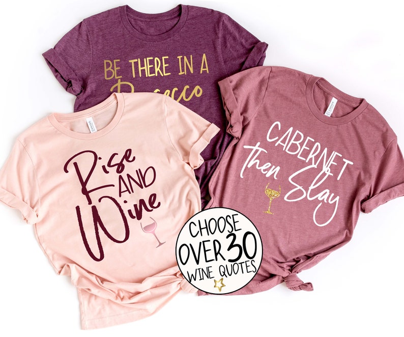 Wine Quote Shirts, Wine Saying Tees, Cabernet Shirt, Rise and Wine Shirt, Wine Party Shirts, Wine Birthday Shirts, Wine Bridesmaid Proposal image 3