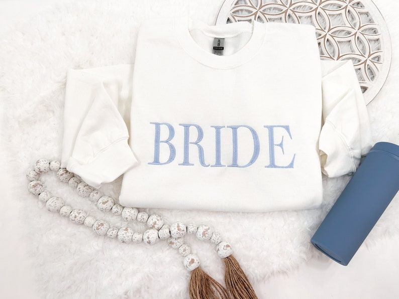 Embroidered Bride Sweatshirt, Custom Embroidered Bridal Party Gift, Wedding Day Outfit, Custom Embroidered Wedding Gift, Engagement Gift image 4