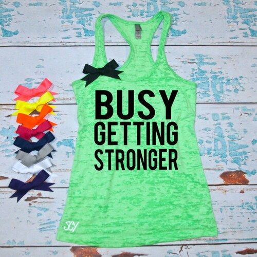 Busy Getting Stronger . S-2XL. With Bow. Tank. Racerback. Burnout. Women. Workout. Fitness. Inspire. Quote. Teal. Turquoise.