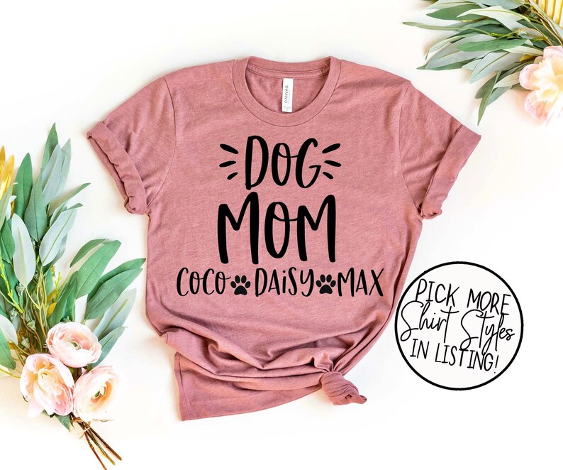 Dog Mom Shirt Custom Dog Mom Shirt Dog Owner Personalized Etsy