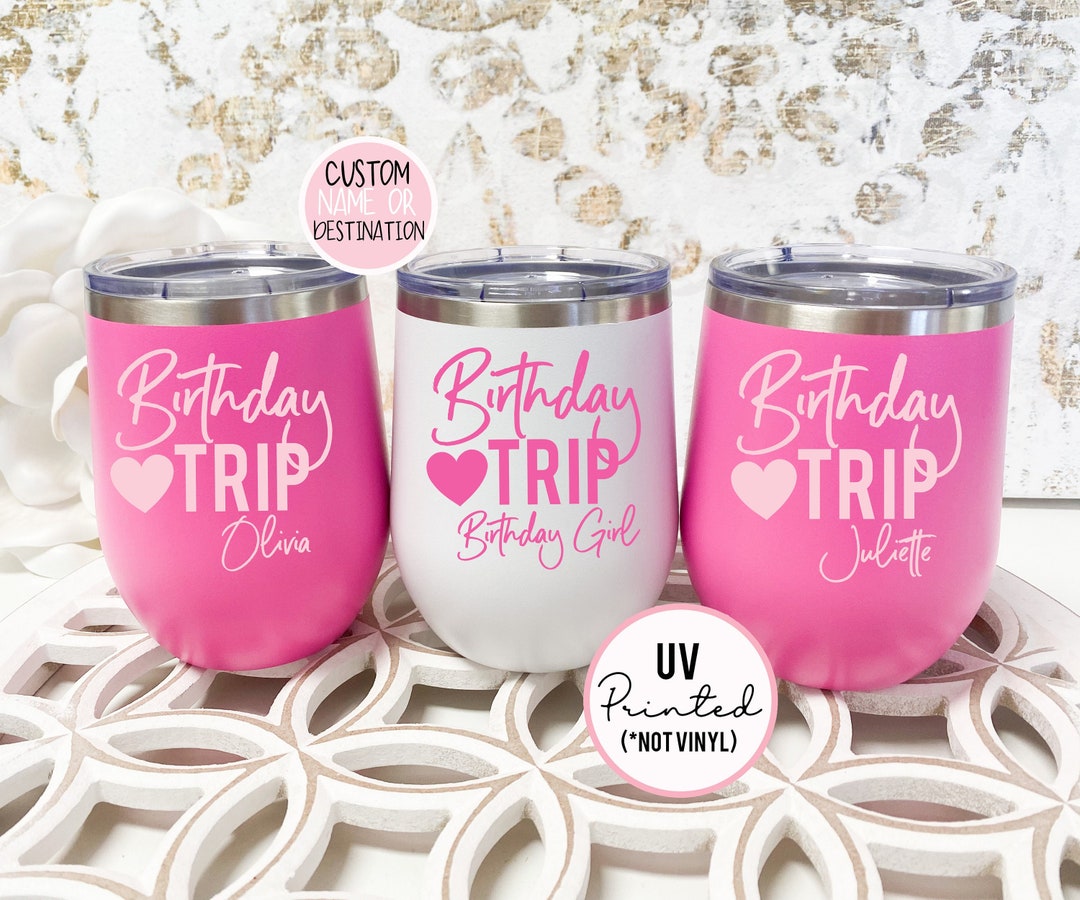 Birthday Trip With Custom Names Stemless Wine Tumblers Girl's Vacation