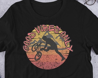 Good Vibes Only BMX T-Shirt, BMX Apparel, Riding Hoodie, MTB Shirt, Cycling Apparel, Bmx Shirt, Cycling Gift, Bmx Gift,