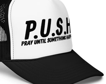 Pray Until Something Happens Christian Hat, PUSH Ball Cap, Christian Apparel, Christian Truck Hat, Christian Gift, Jesus Apparel, Christian