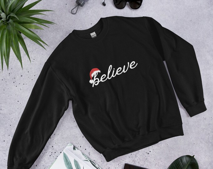 Believe Christmas Shirt, Christmas Believe Shirt Christmas Party Sweatshirt Sweatshirt, Christmas Santa Hat Believe Shirt