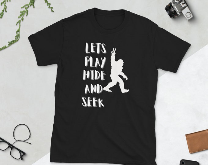 Lets Play Hide and Seek Bigfoot T-Shirt, Sasquatch Shirt, Funny Bigfoot Shirt, Hiking Shirt, Yeti Shirt, T-shirt, Shirt, Tee, Top
