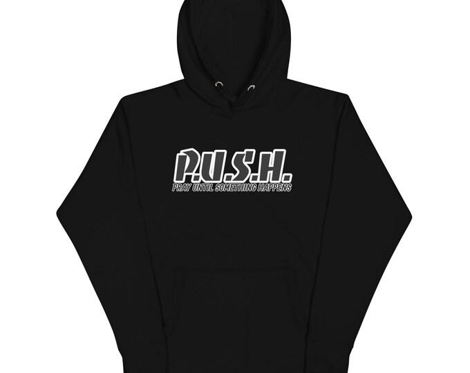 Pray Until Something Happens Christian Hoodie, PUSH Hoodie, Christian Apparel, Christian Pullover, Christian Gift, Jesus Apparel, Christian
