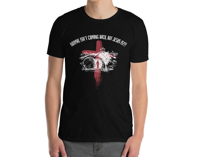 Normal Isn't Coming Back but Jesus Is Christian T-shirt, Jesus Shirt, Christian Apparel, Church Tee, Christian Tee, Christian Tees, Hope Tee