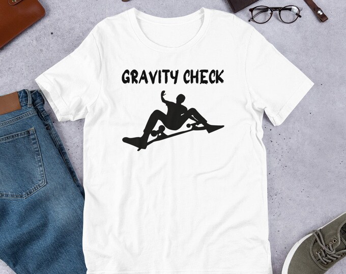 Gravity Check Skateboarding T-shirt, Skateboarding Tee, Skating Shirt, Skate Shirt, Skater Gift, Skateboarding Gift, Skateboarding Shirt,