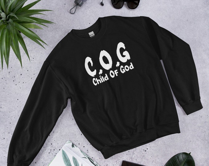 C.O.G. Child Of God Christian Sweatshirt, Christian Sweater, Christian Shirt, Christian Apparel, Christian Gift, Teen Christian Gift