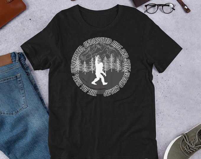All Time Undisputed Undefeated Hide and Seek World Champ T-Shirt, Bigfoot Shirt, Big Foot Shirt, Yeti Shirt, Sasquatch Shirt, Sasquatch Tee