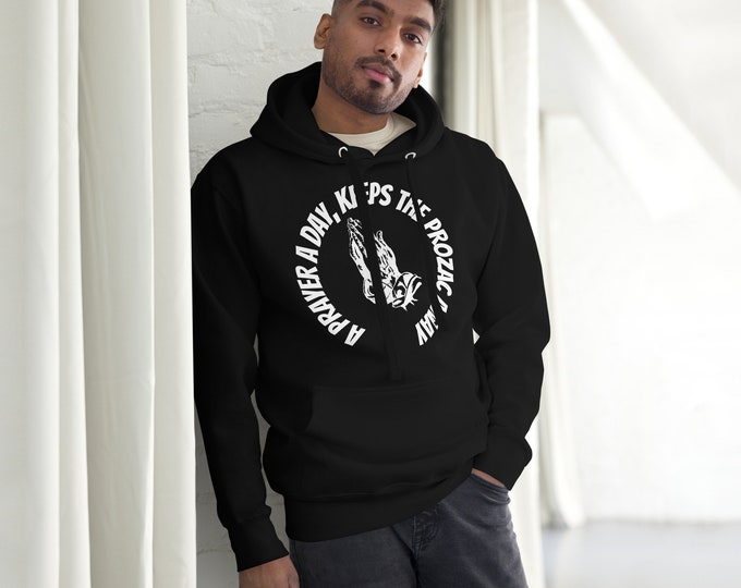 A Prayer a Day Keeps the Prozac Away Christian Hoodie, Pullover, Inspirational Hoodie Christian Sweat Shirt, Christian Gift, Christmas Gift