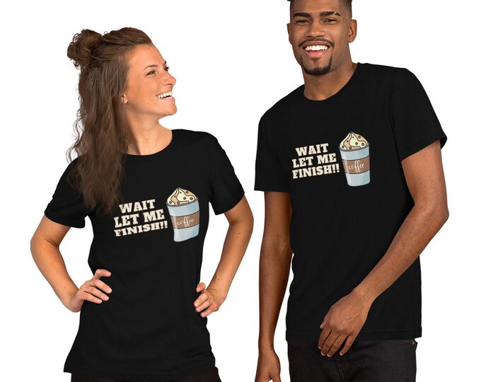 wait let me finish my coffee T shirt, coffee addict, Funny ,cutey pie, kawaii