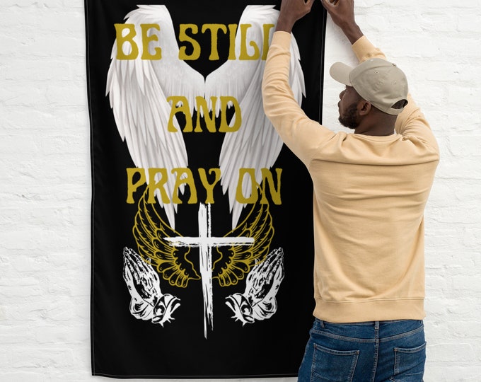Be Still and Pray On Christian Flag, Prayer Flag, Inspirational Wall Art, Christian Décor, Christian Gift, Christian Flag, Church Décor