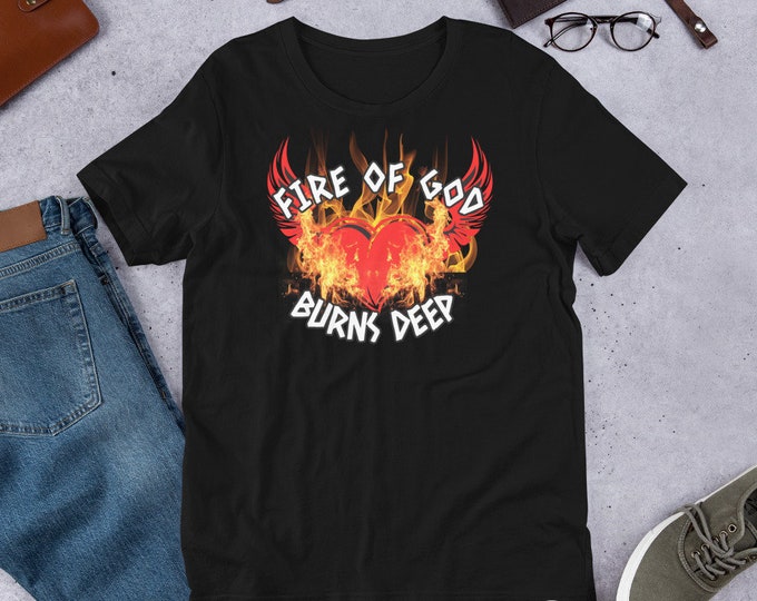 Fire Of God Burns Deep Christian T-Shirt, Christian T-Shirt, Cross Shirt, Christian T-Shirt, Christian Shirt, Christian Apparel, Christian
