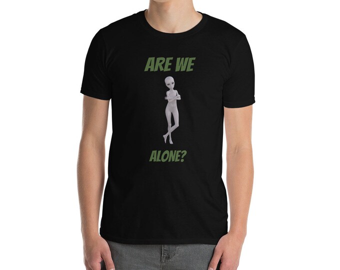 Are We Alone Alien T-shirt, UFO Shirt, Spaceship Tee, Flying Saucer Shirt, Alien Abduction T-shirt, Funny Shirt Various, Humor T-Shirt,