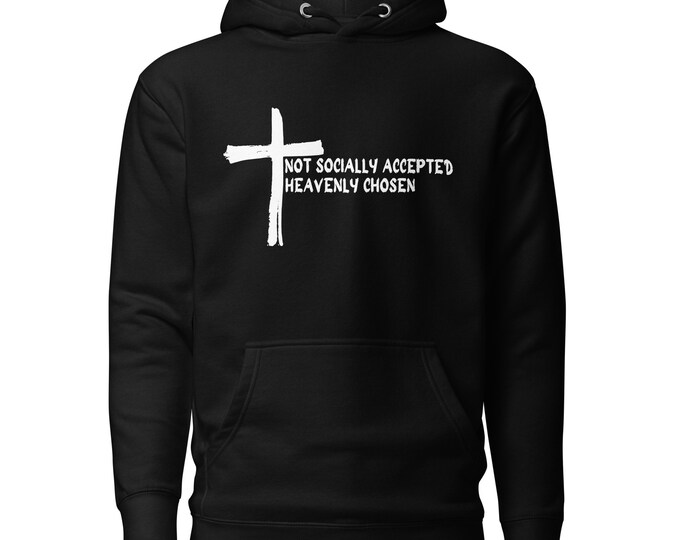 Not Socially Accepted But Heavenly Chosen Christian Hoodie, Cross Hoodie, Christian Hoodie, Christian Pullover, Christian Apparel, Christian