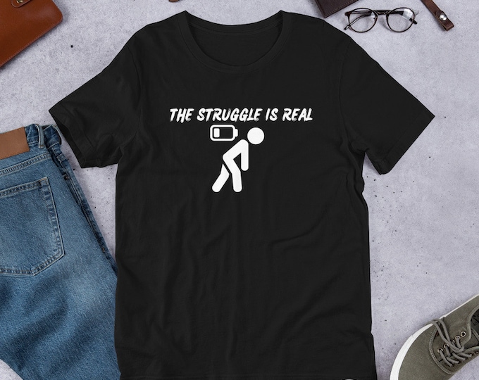 The Struggle Is Real T-Shirt, The Struggle Is Real Funny T-shirt, Money Shirt, Funny T-Shirt, Humorous T-shirt