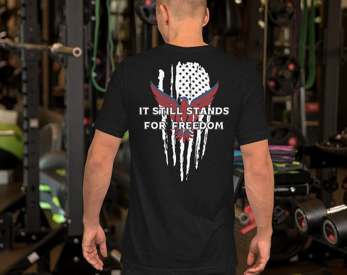 It Still Stands For Freedom American Flag and Eagle T-Shirt, Patriotic Shirt, American Shirt, Eagle, America T-shirt, Patriotic Top, Freedom