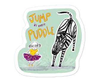 Jump In Every Puddle Sticker