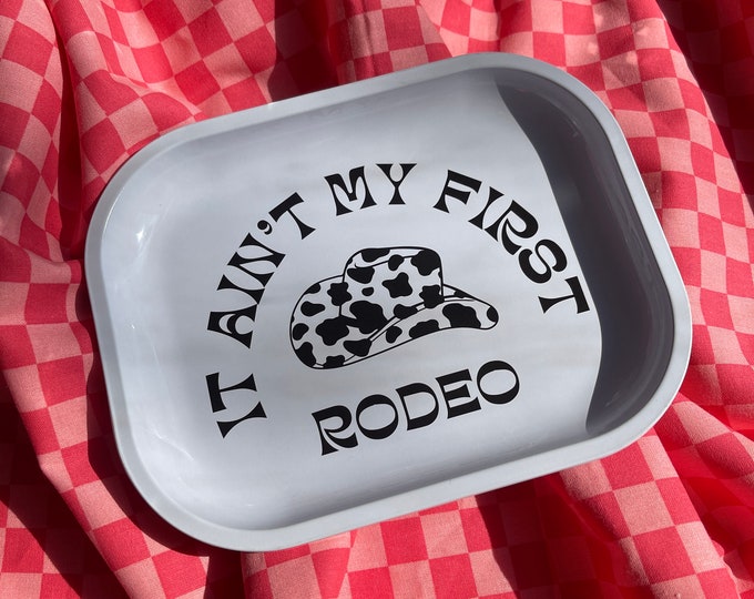 It Aint My First Rodeo Tray Cute Metal Tray Aesthetic Etsy