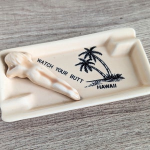 Souvenir Hawaii Ashtray Watch your Butt!