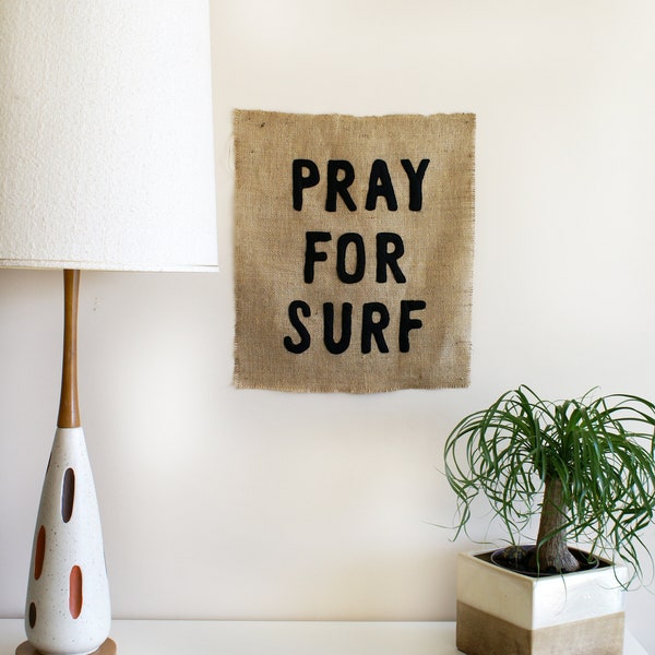 PRAY FOR SURF 18x20 22x30 30x40 burlap wall art tapestry mural banner typography lettering saying surfer home decor hippie beach boho chic