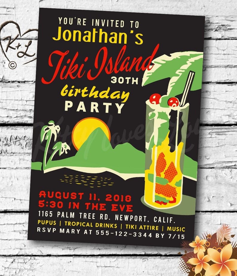 May include: A black and red invitation to a 30th birthday party with a tiki island theme. The invitation features a tropical sunset, palm trees, and a glass of tiki cocktail. The text reads "You're invited to Jonathan's Tiki Island 30th birthday party".