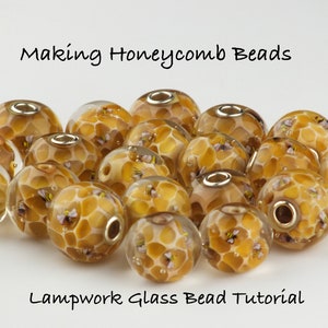 Honeycomb Bead Lampwork Glass Tutorial~Ebook~Complete Guide to Making Honeycomb Beads