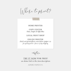 May include: A white card with black text listing where to print a printable design. The text reads "Where to print?" "Home Printer", "Copy Center", "Fedex, Staples & Office Max", "Local Print Shop", "Online Printer", "check out printsoflove.com/adore-paper-co for quality prints + free 2-3 day shipping", "Try it now for free! See demo link in the item description", "Adore Paper Co."