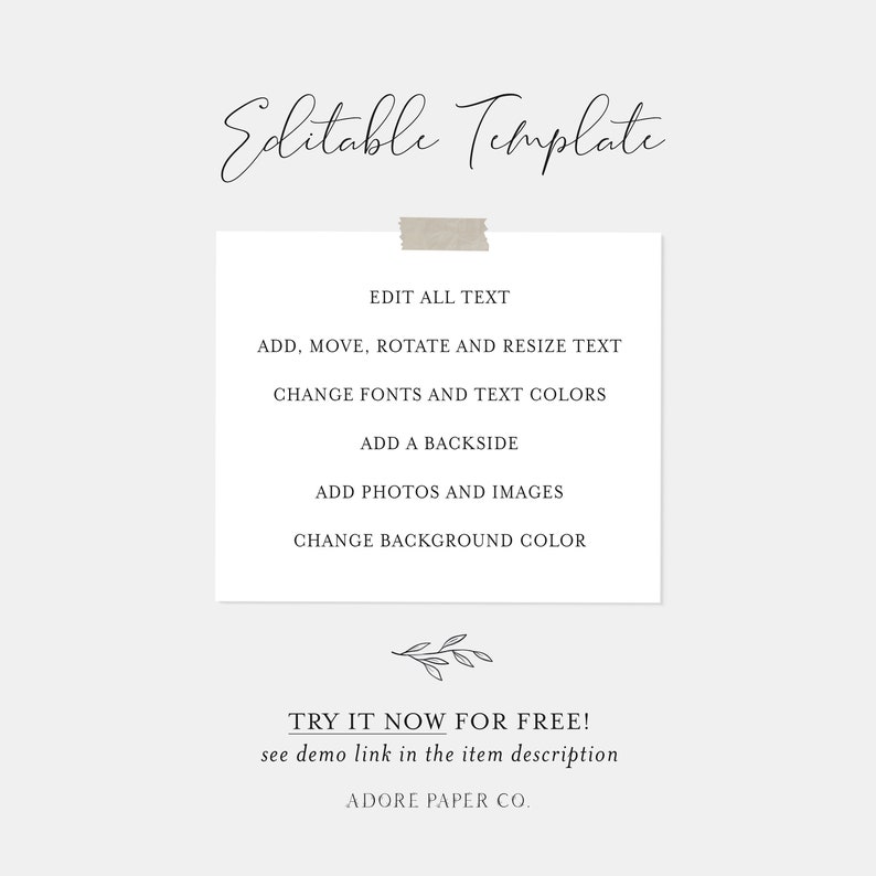 May include: Editable template graphic with text that reads: "Edit all text, Add, move, rotate and resize text, Change fonts and text colors, Add a backside, Add photos and images, Change background color, Try it now for free! See demo link in the item description, Adore Paper Co."