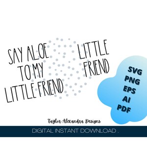 Say Aloe To My Little Friend Digital Download | SVG Cricut, Silhouette | Svg, Pdf, Png, Eps, Ai files