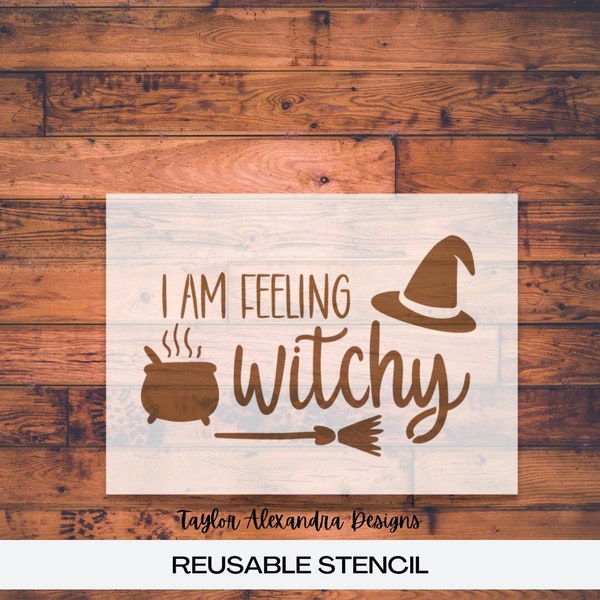 I Am Feeling Witchy Stencil | Halloween Stencil | Reusable Stencil | Witch | Witches