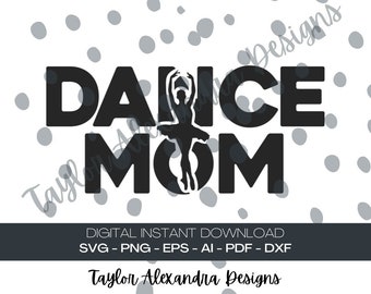 Dance Mom Digital Download | SVG Cricut, Silhouette | Svg, Pdf, Png, Eps, Dxf, Ai files