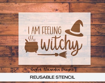 I Am Feeling Witchy Stencil | Halloween Stencil | Reusable Stencil | Witch | Witches