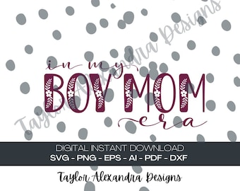 In My Boy Mom Era Digital Download | Floral Era SVG Cricut, Silhouette | Svg, Pdf, Png, Eps, Ai files