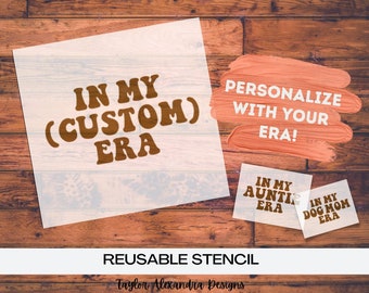 IN MY ERA Stencil | In My Custom Era | Personalize Your Era Stencil | Reusable Stencil