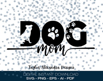 Dog Mom Digital Download | SVG Cricut, Silhouette | Svg, Pdf, Png, Eps, Ai files