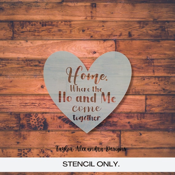 Home Where the Ho and Me