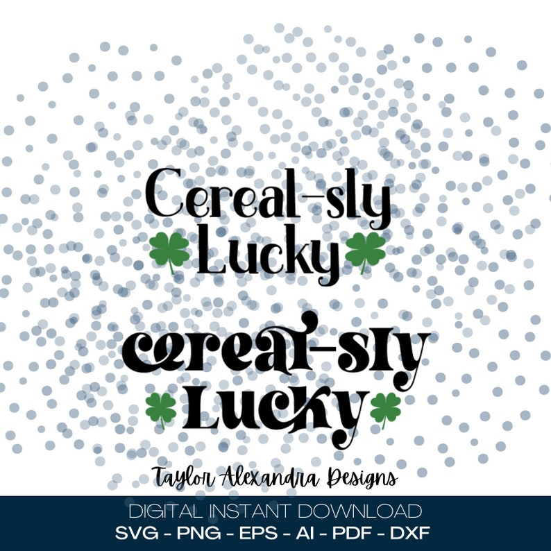 K&ouml;nnte beinhalten: Ein digitaler Download-Design mit dem Text "Cereal-sly Lucky" und einem Kleeblatt-Motiv. Das Design ist auf einem wei&szlig;en Hintergrund mit einem blauen Glitzermuster.