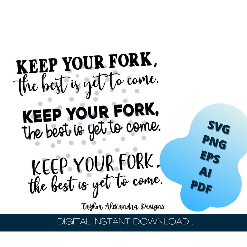 Keep Your Fork the Best is yet to Come Digital Download SVG Etsy