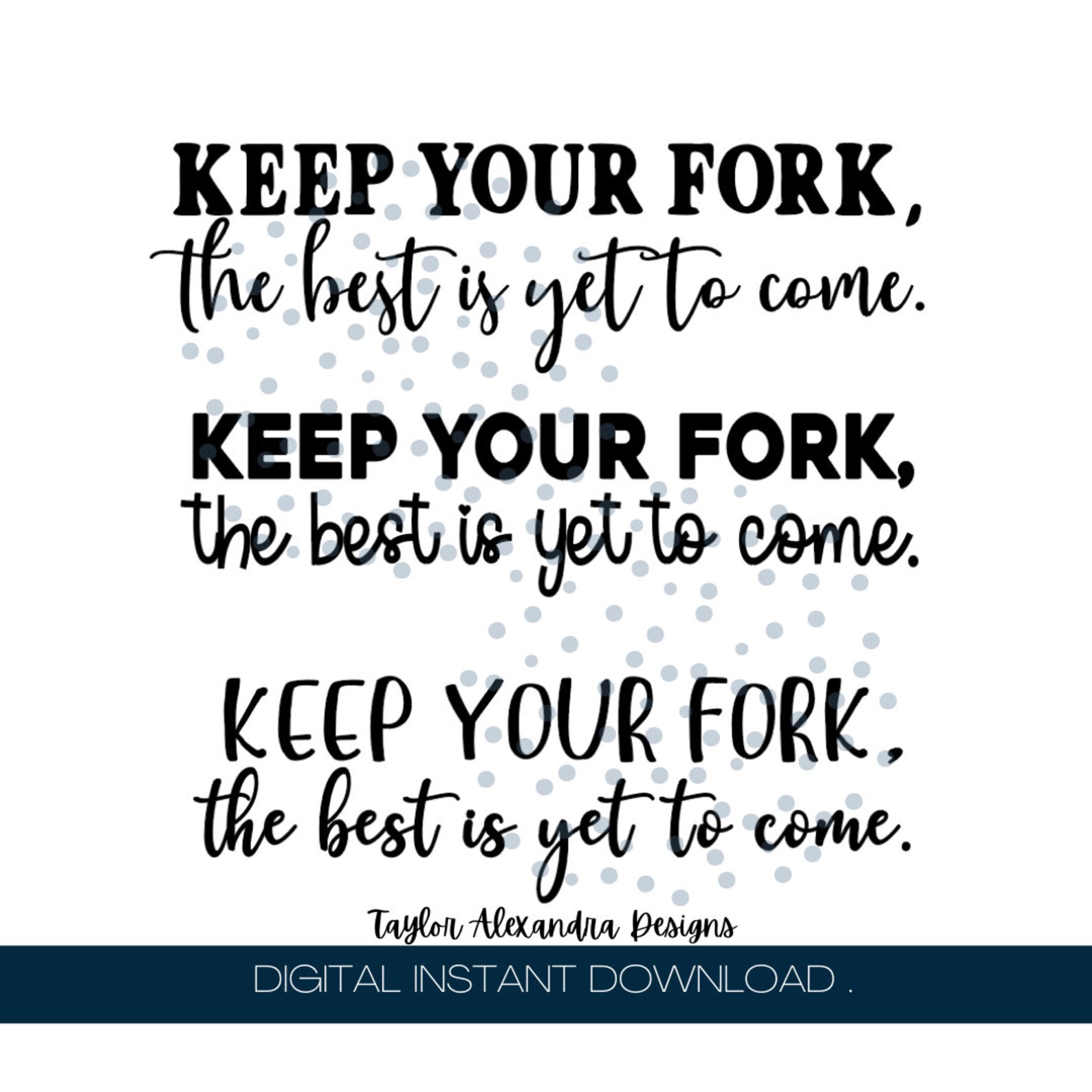 Keep Your Fork the Best is yet to Come Digital Download SVG Etsy
