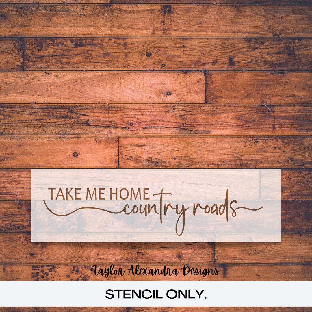 Take Me Home Country Roads Vinyl Stencil, Vinyl Decal, Wood Sign, Wood