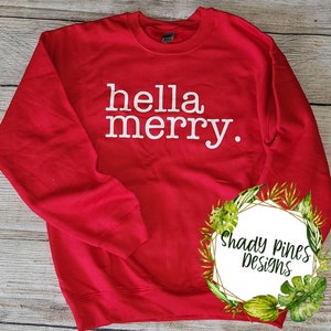 Hella Merry Sweatshirt - Holiday Sweatshirt - Bay Area Christmas