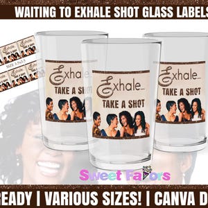 以下が含まれることがあります： 「Exhale Take a Shot」と書かれたラベルと女性の写真が付いた透明なショットグラス。画像には、8.89cm x 8.89cmを含むさまざまなサイズのラベルが含まれています。「Waiting to Exhale Shot Glass Labels」というテキストが上部にあります。
